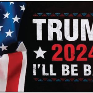 Trump 2024 I'll Be Back Flag
